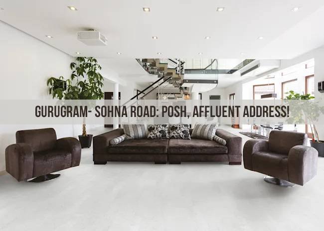 Gurugram- Sohna Road Posh, Affluent Address!