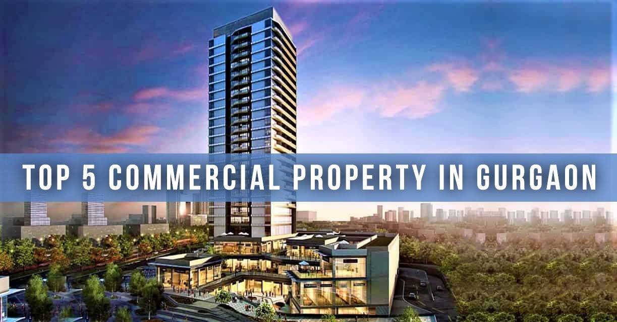 Top 5 Commercial Property in Gurgaon